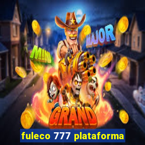 fuleco 777 plataforma